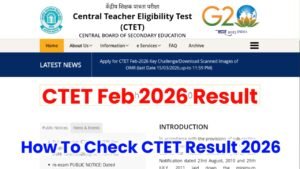 CTET Result 2026: How To Check CTET Result 2026 Complete Details, Scorecard, Cut-Off